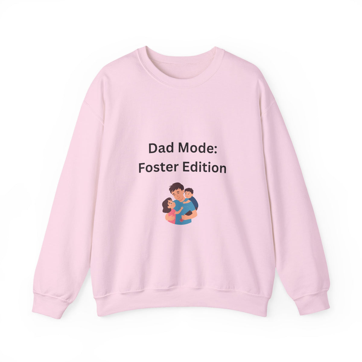 Foster Dad Mode Sweatshirt