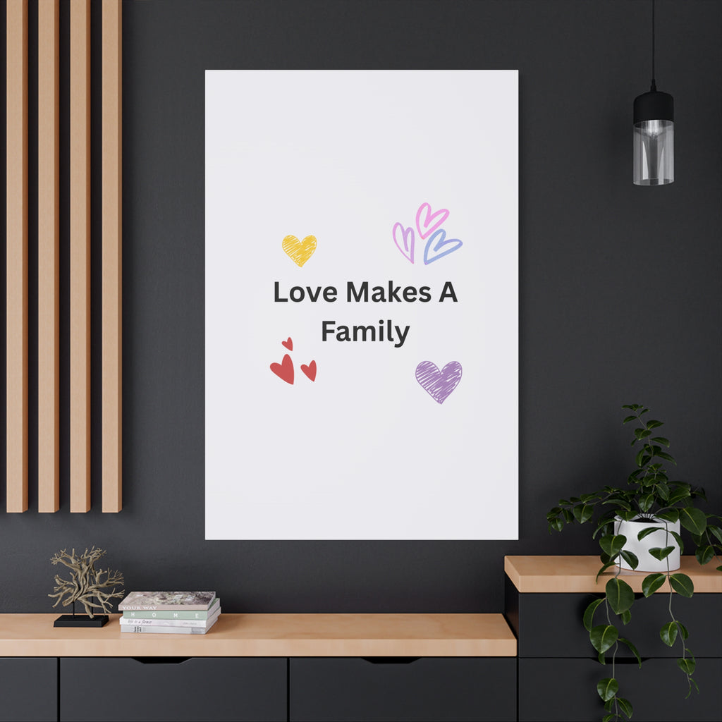 Love Makes A Family Matte Canvas,  1.25"