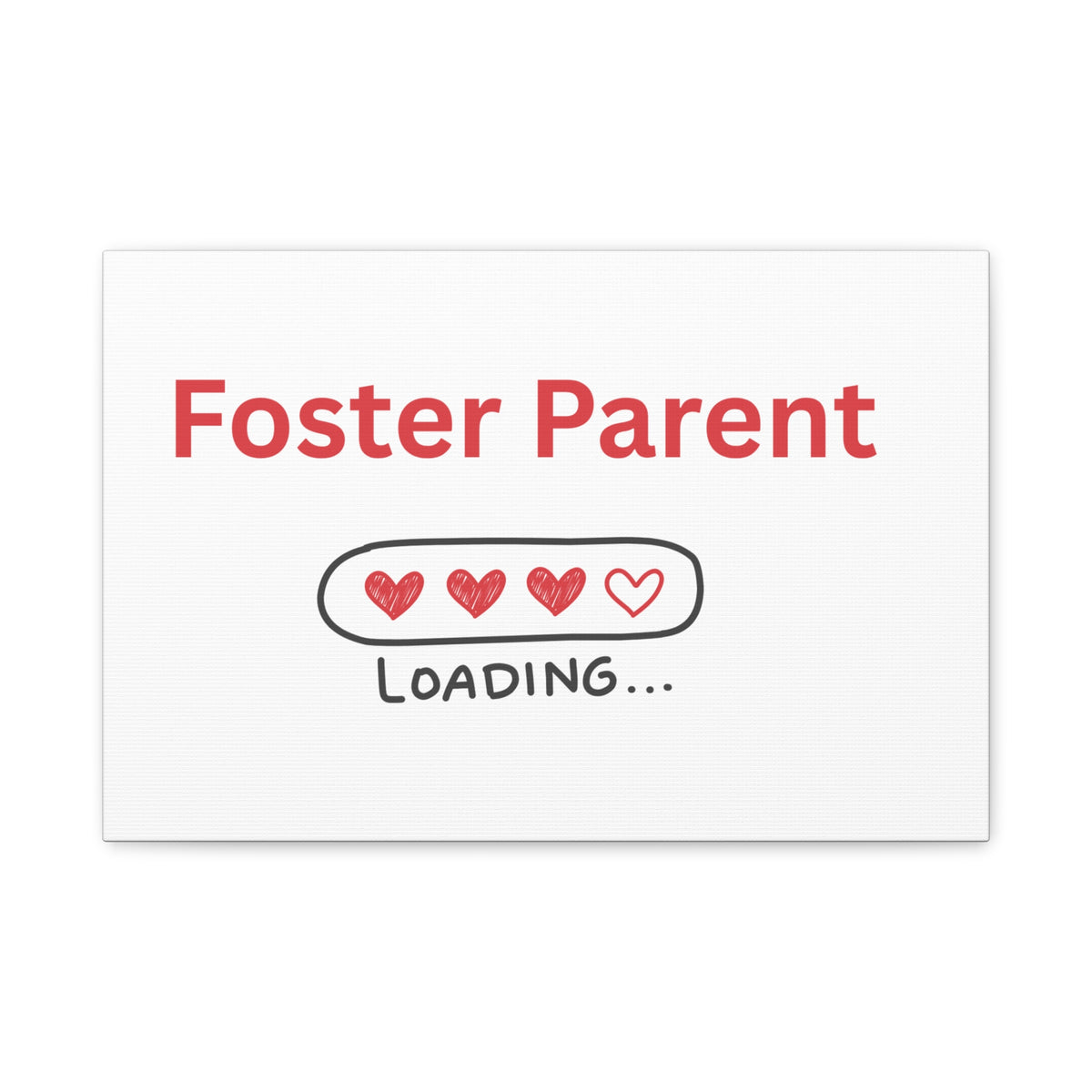 Foster Parent Loading Matte Canvas, Stretched, 1.25"