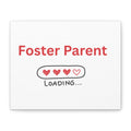 Foster Parent Loading Matte Canvas, Stretched, 1.25"