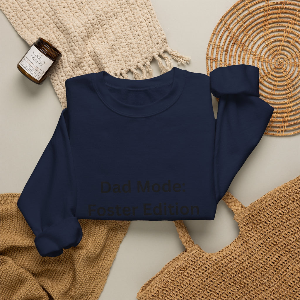 Foster Dad Mode Sweatshirt