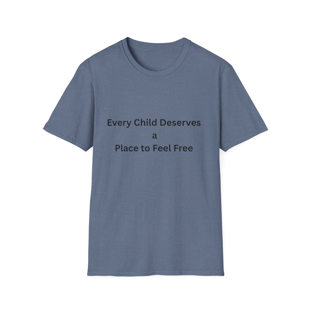 Every Child Deserves a Place to Feel Free Tee