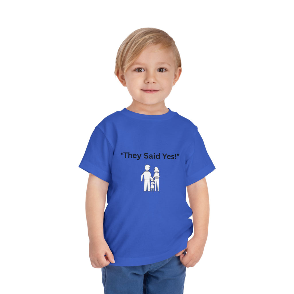 They Said Yes Toddler Tee