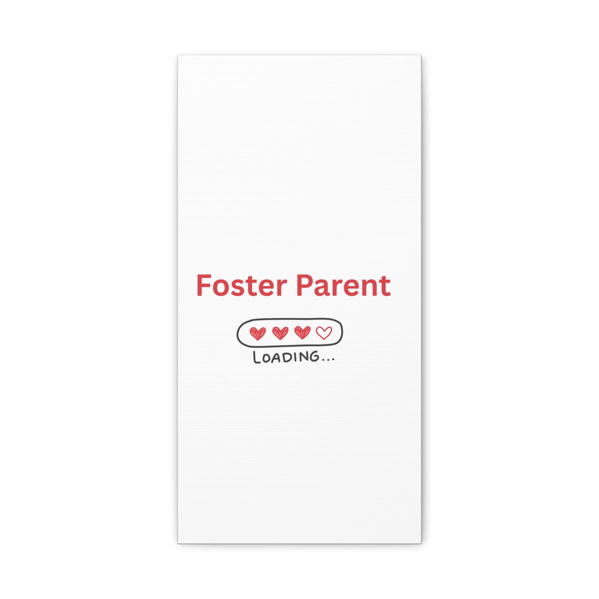 Foster Parent Loading Matte Canvas, Stretched, 1.25"