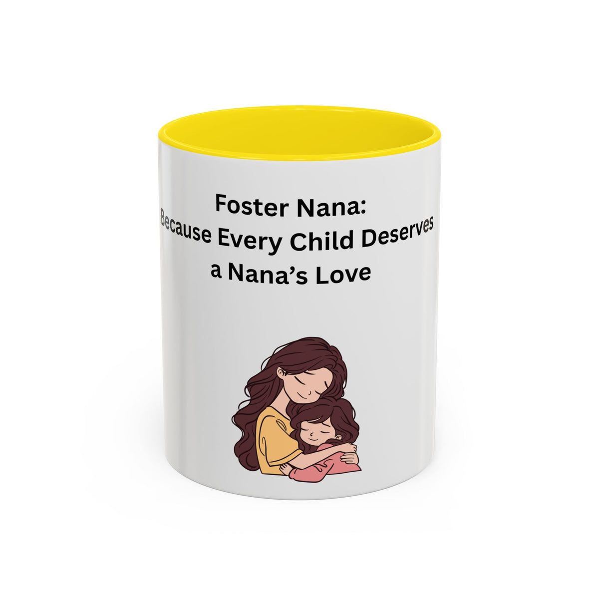 Foster Nana Coffee Mug – Foster Grandparent Gift, Foster Care Family Mug (11oz, 15oz)