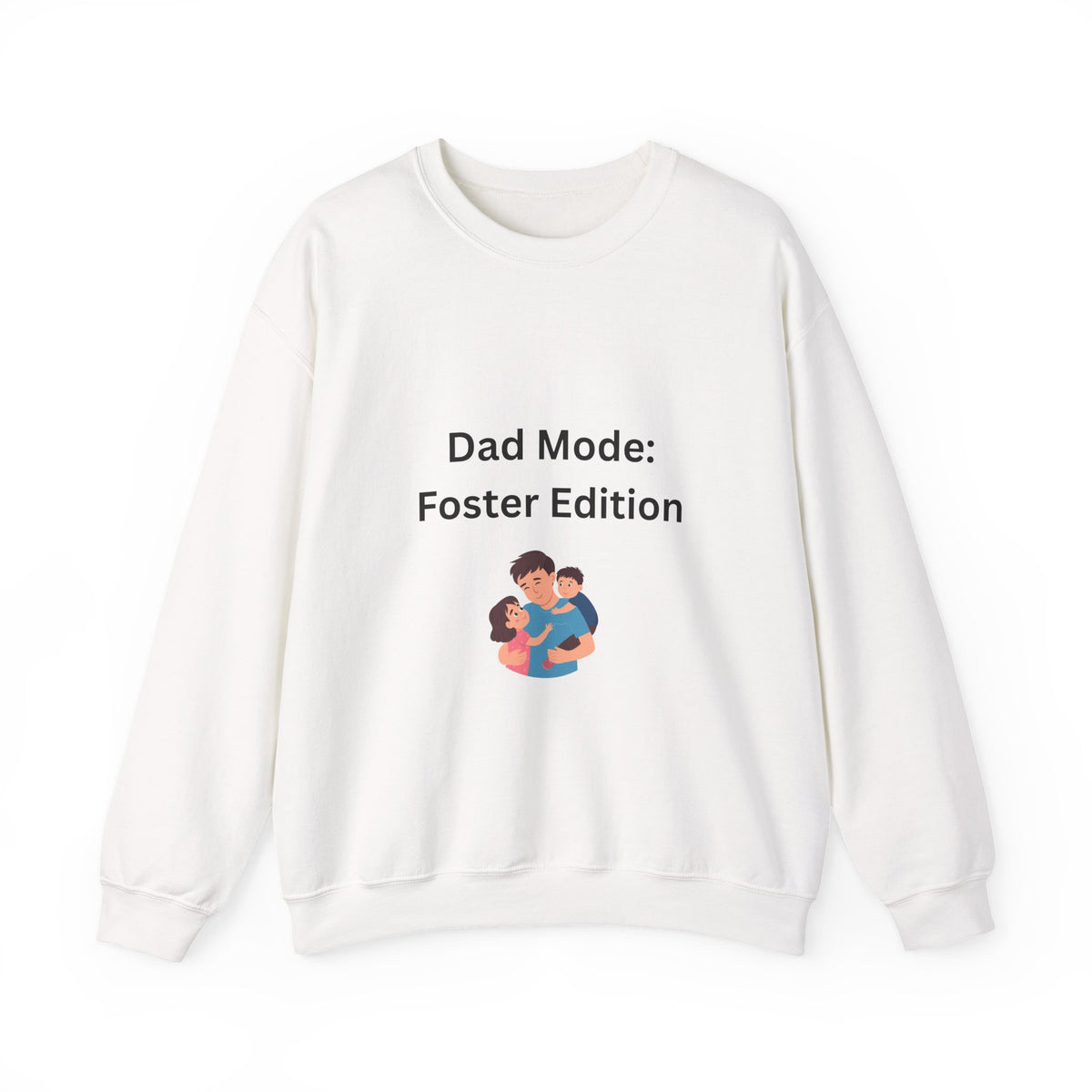 Foster Dad Mode Sweatshirt