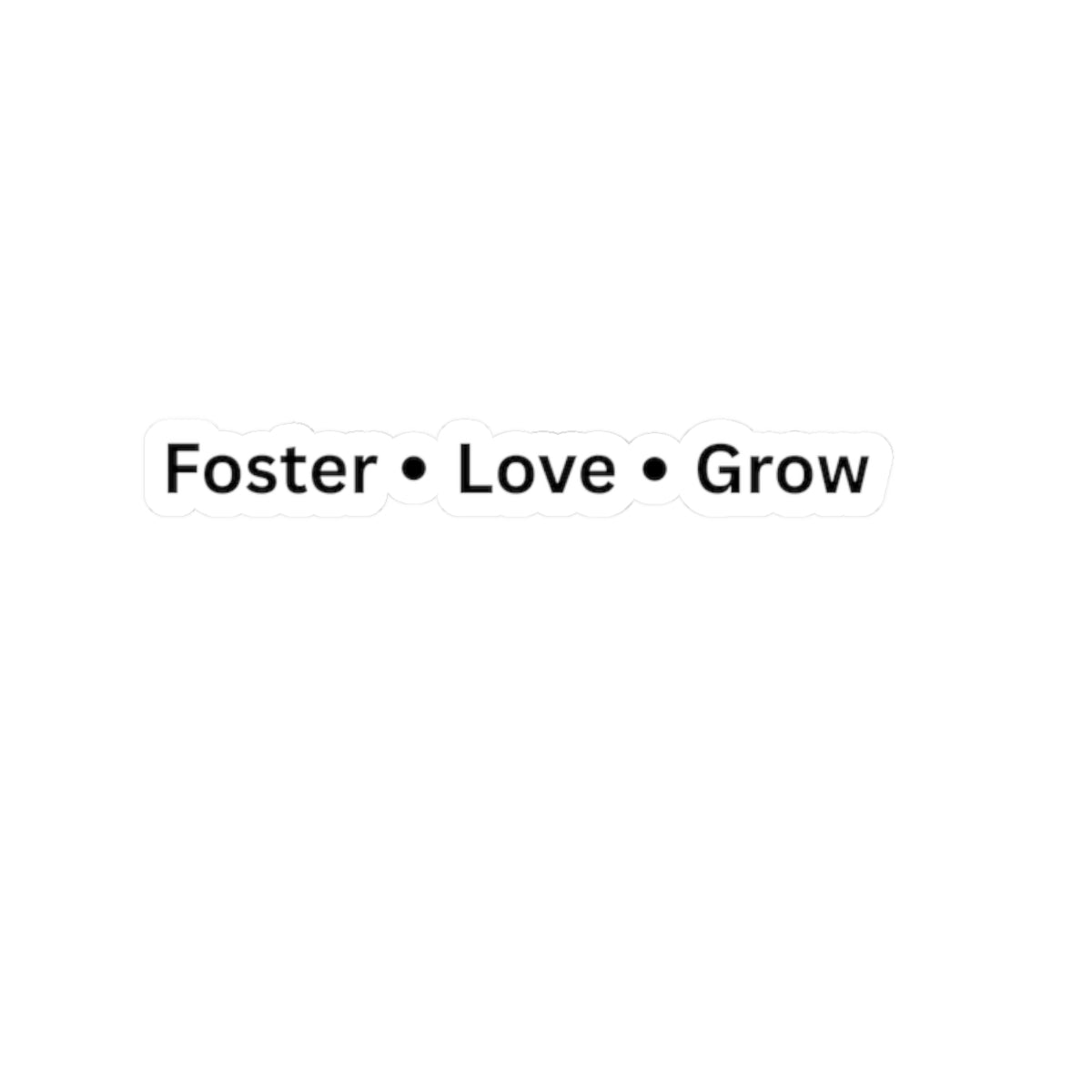 Foster Love Grow Kiss-Cut Stickers
