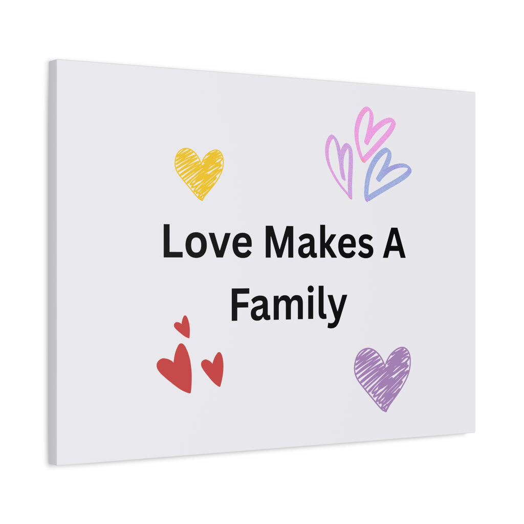 Love Makes A Family Matte Canvas,  1.25"