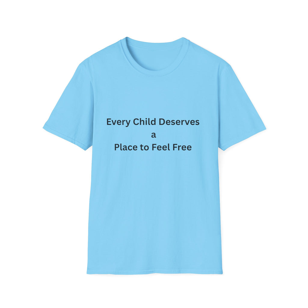 Every Child Deserves a Place to Feel Free Tee