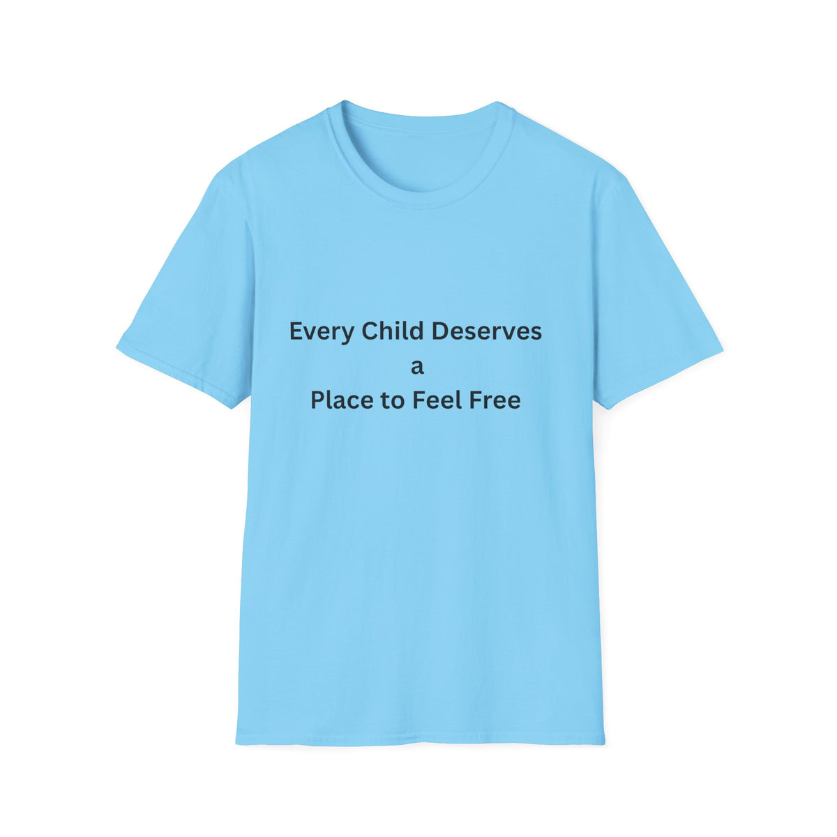 Every Child Deserves a Place to Feel Free Tee