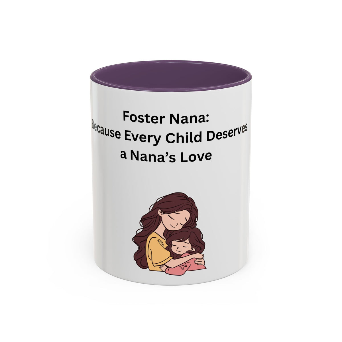 Foster Nana Coffee Mug – Foster Grandparent Gift, Foster Care Family Mug (11oz, 15oz)