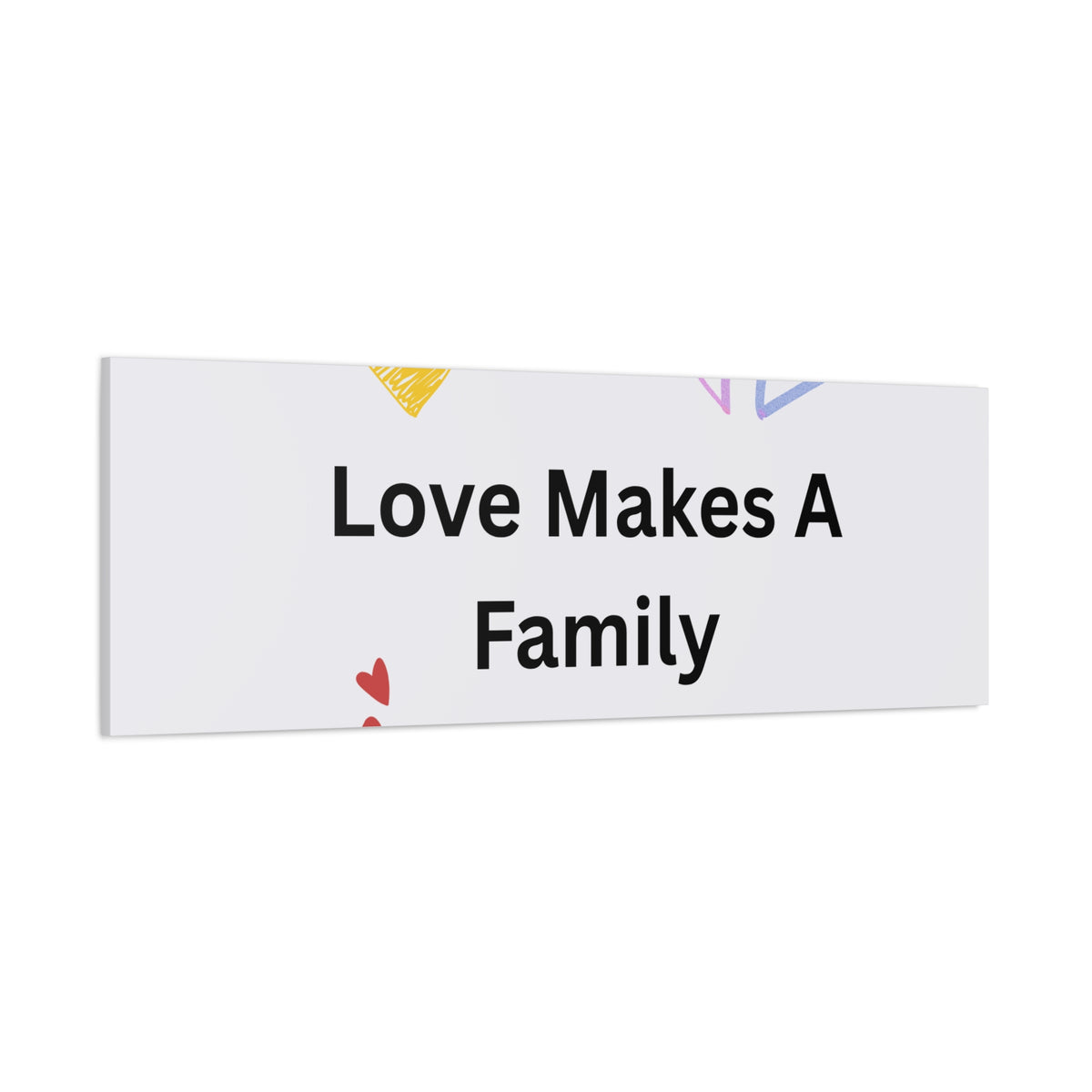 Love Makes A Family Matte Canvas,  1.25"