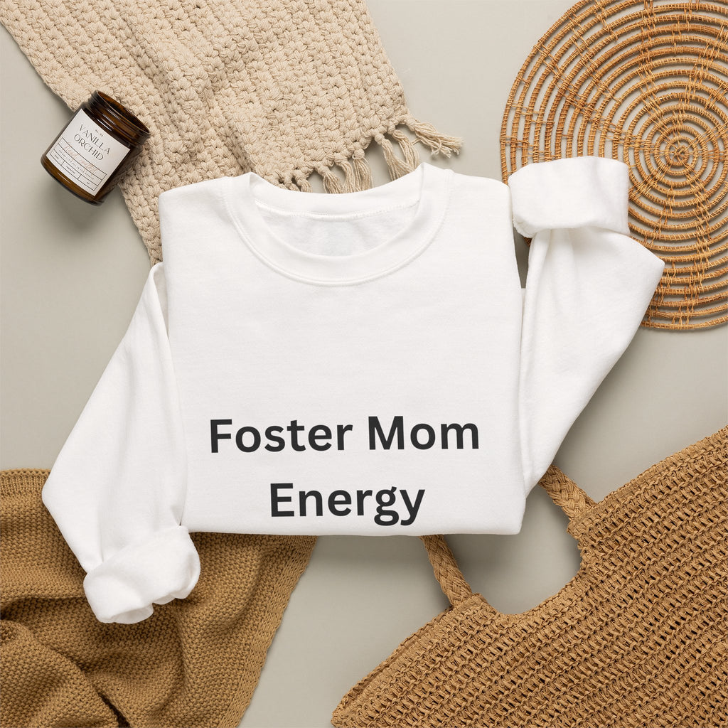 Foster Mom Energy Sweatshirt