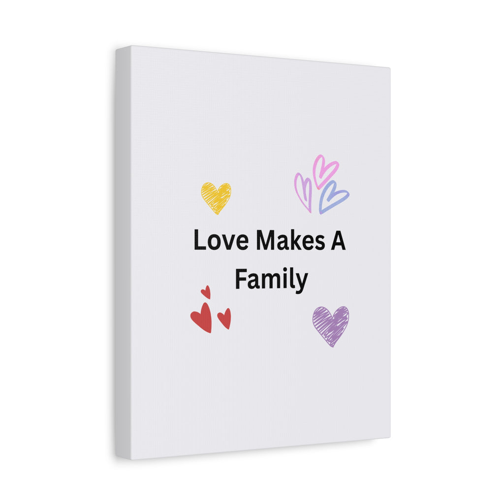 Love Makes A Family Matte Canvas,  1.25"