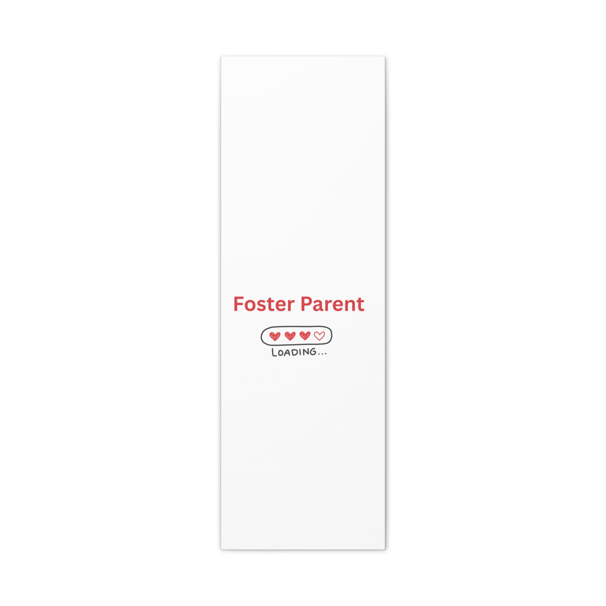 Foster Parent Loading Matte Canvas, Stretched, 1.25"