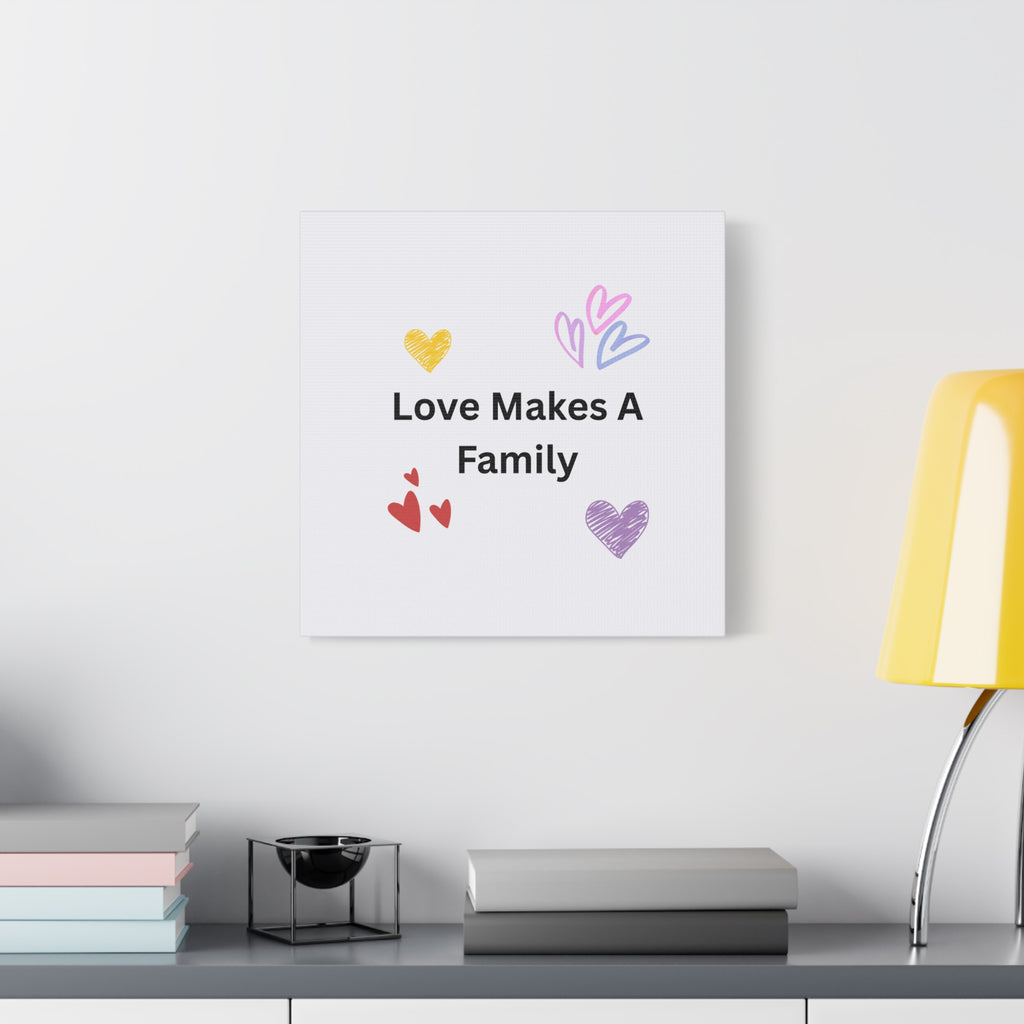 Love Makes A Family Matte Canvas,  1.25"