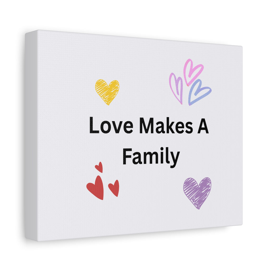Love Makes A Family Matte Canvas,  1.25"