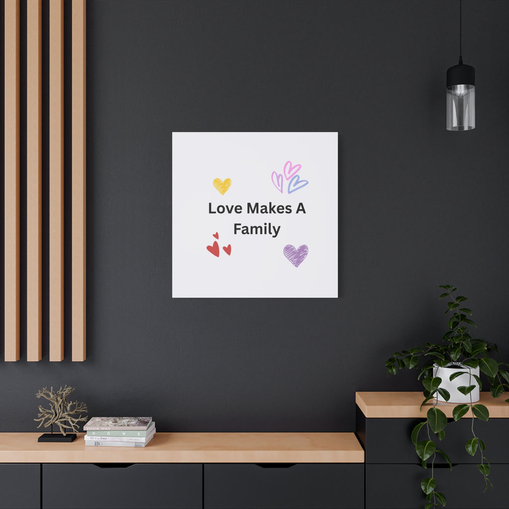 Love Makes A Family Matte Canvas,  1.25"