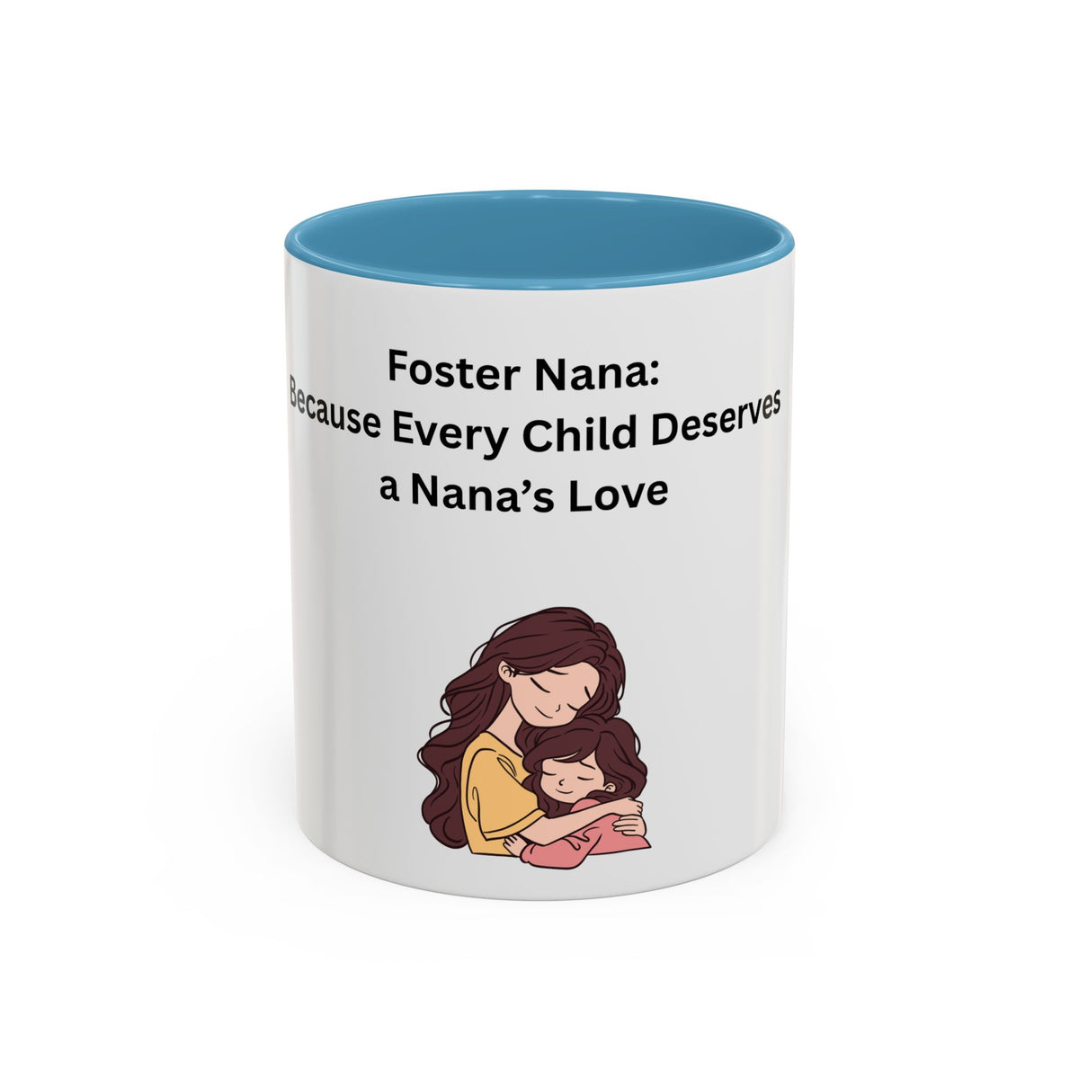 Foster Nana Coffee Mug – Foster Grandparent Gift, Foster Care Family Mug (11oz, 15oz)