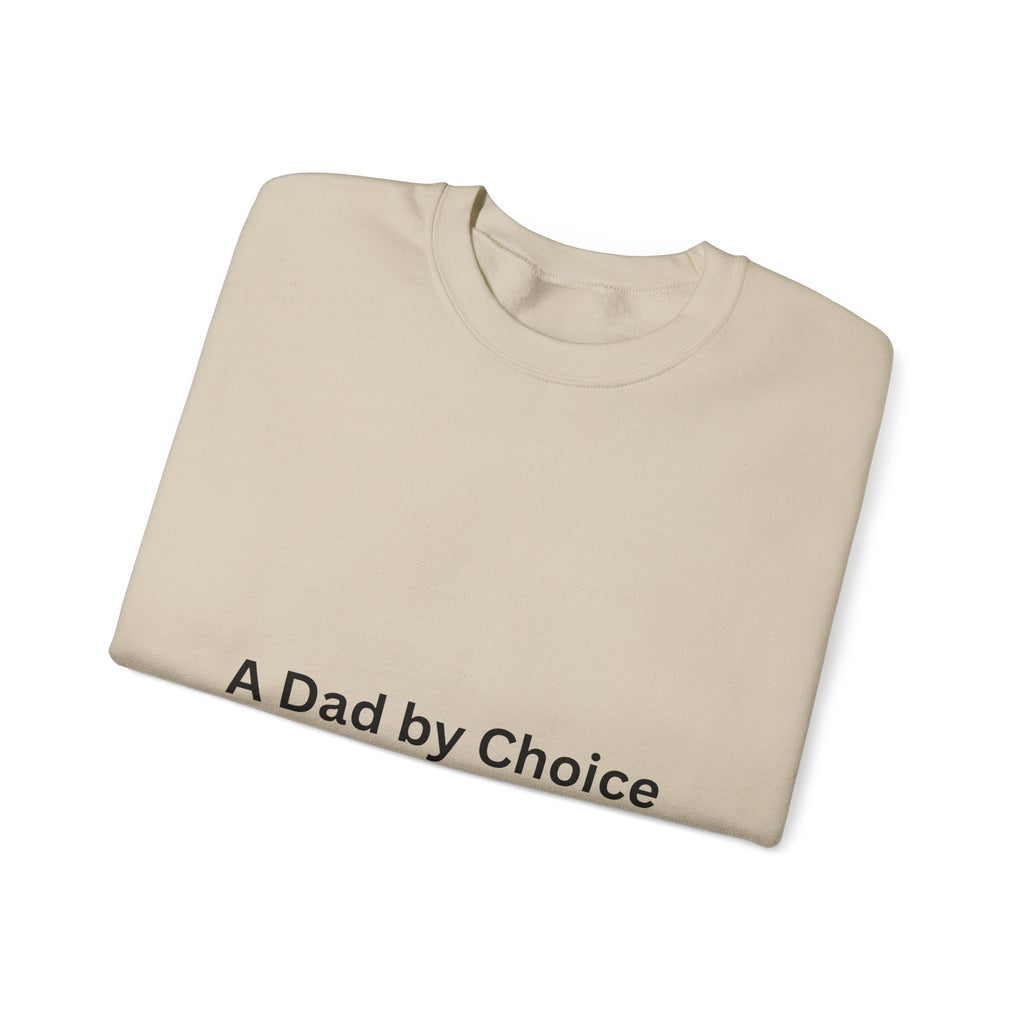 Dad By Choice Sweatshirt