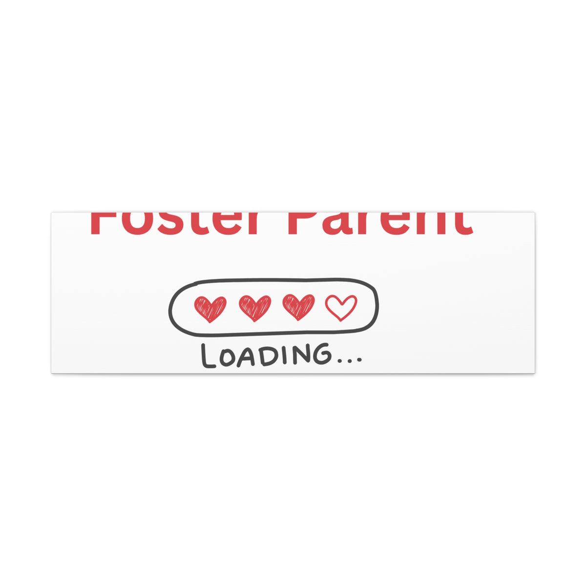 Foster Parent Loading Matte Canvas, Stretched, 1.25"