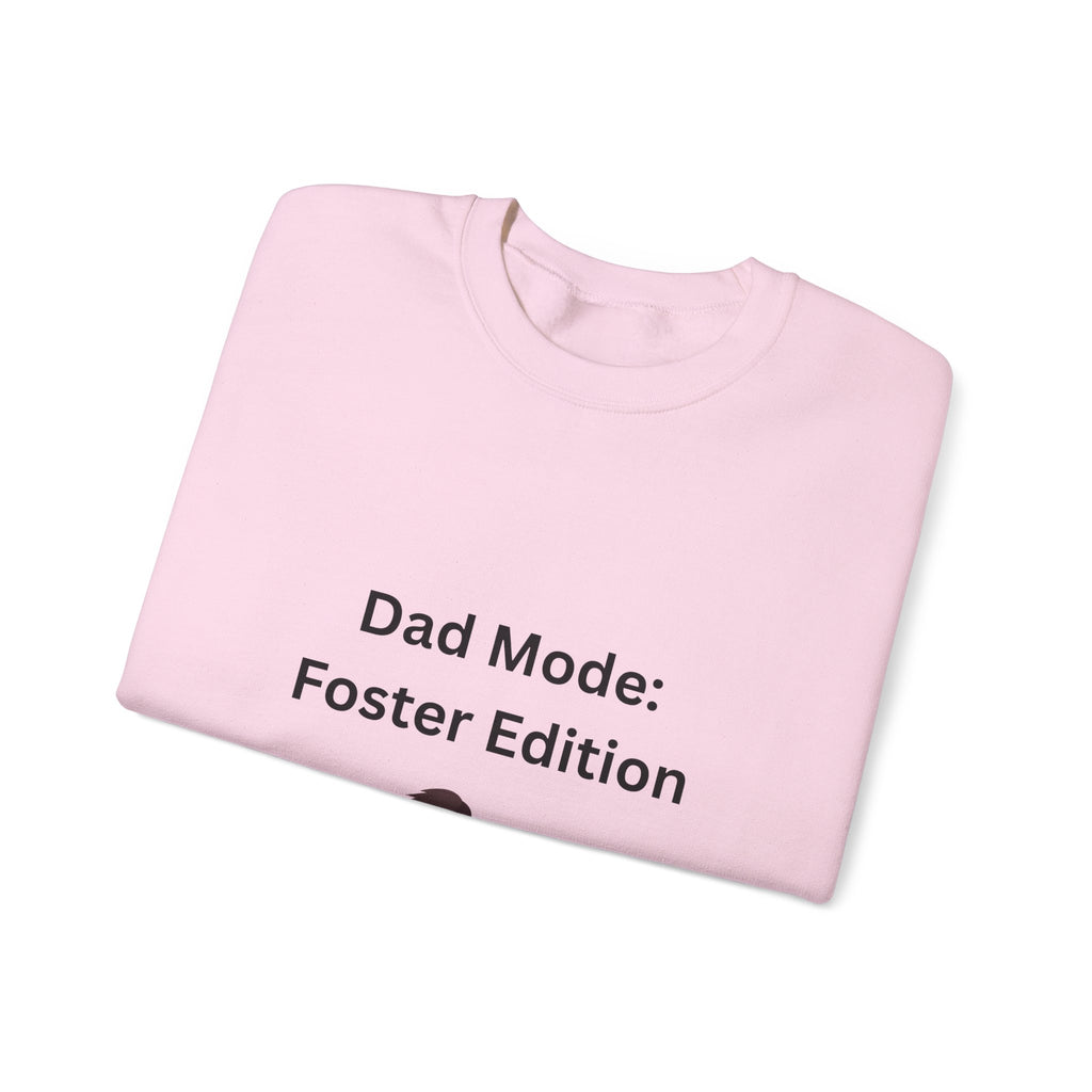 Foster Dad Mode Sweatshirt