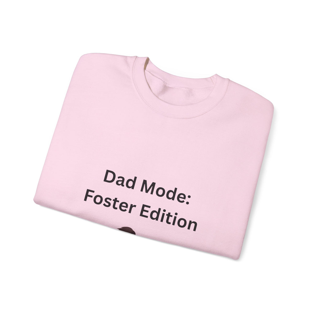 Foster Dad Mode Sweatshirt