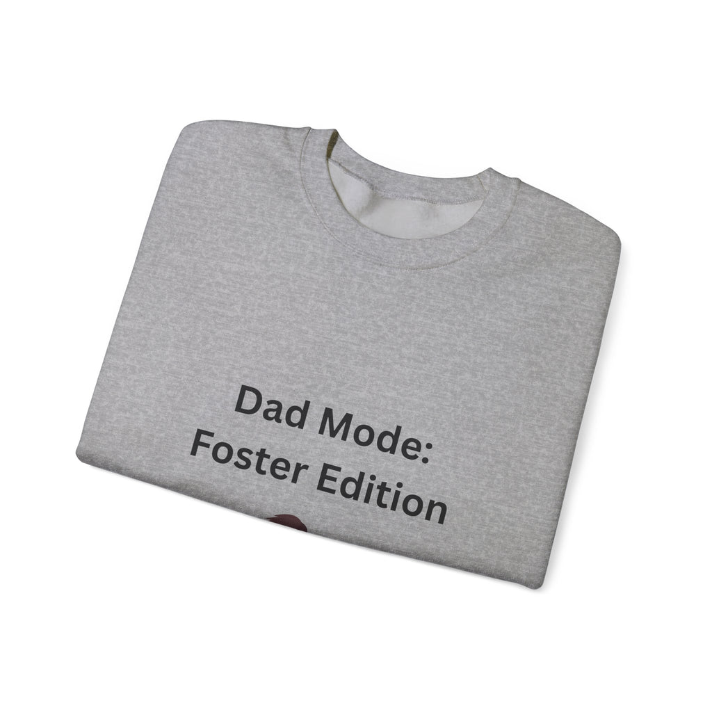 Foster Dad Mode Sweatshirt