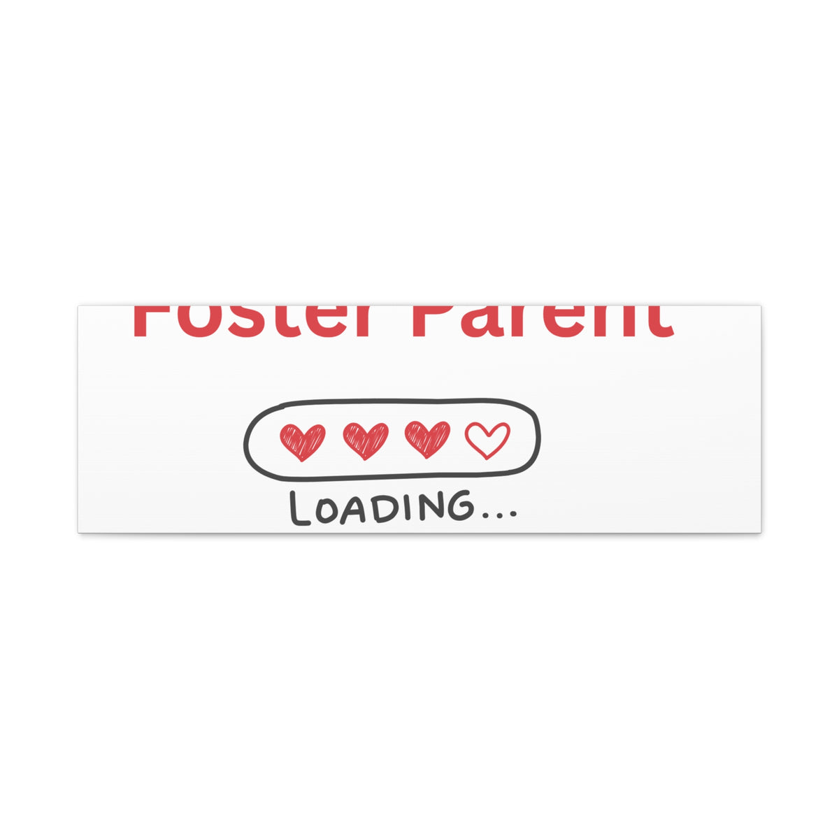 Foster Parent Loading Matte Canvas, Stretched, 1.25"
