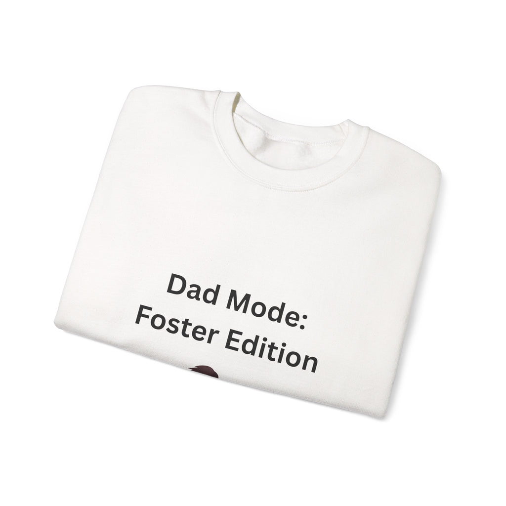 Foster Dad Mode Sweatshirt