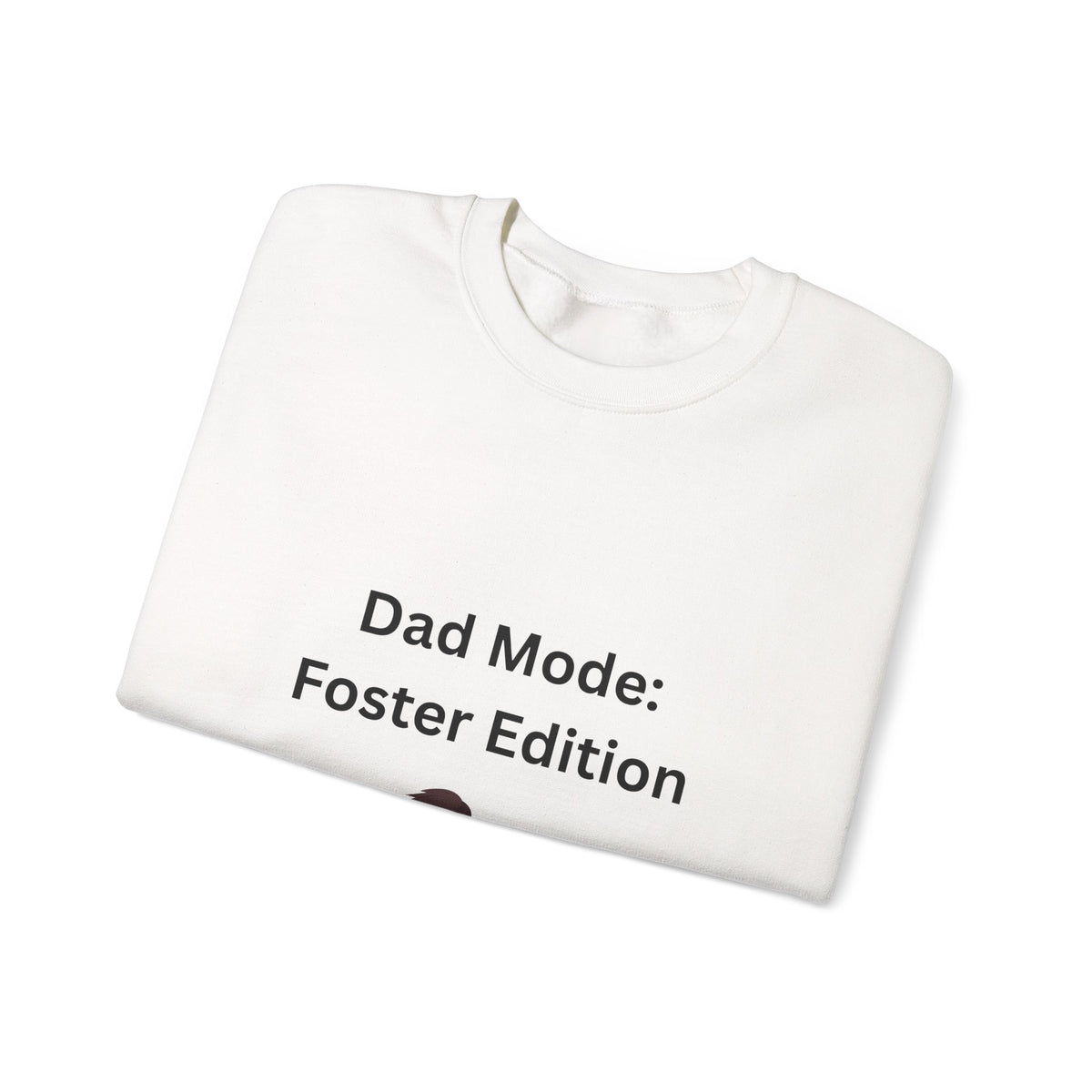 Foster Dad Mode Sweatshirt
