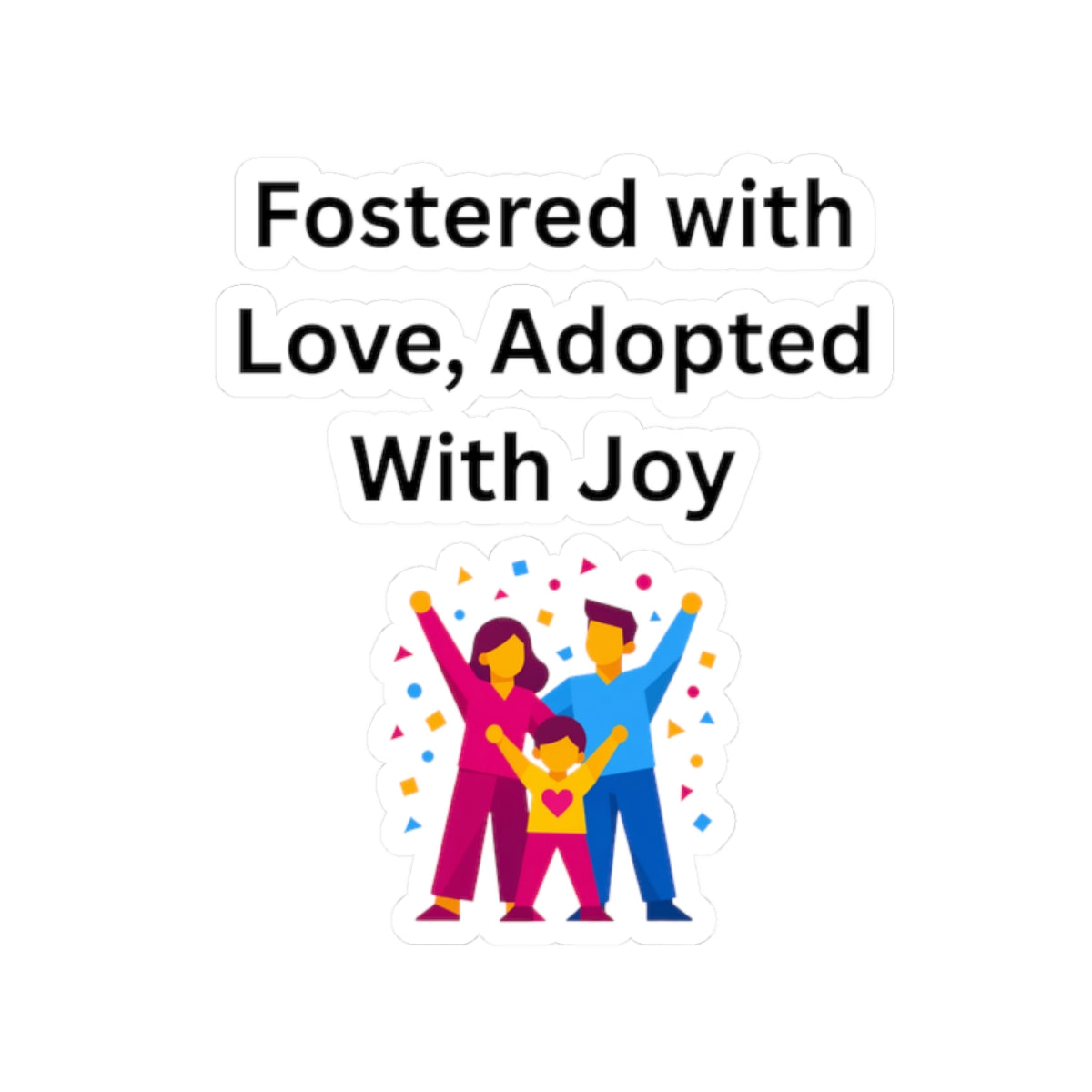 Fostered with Love Kiss-Cut Stickers
