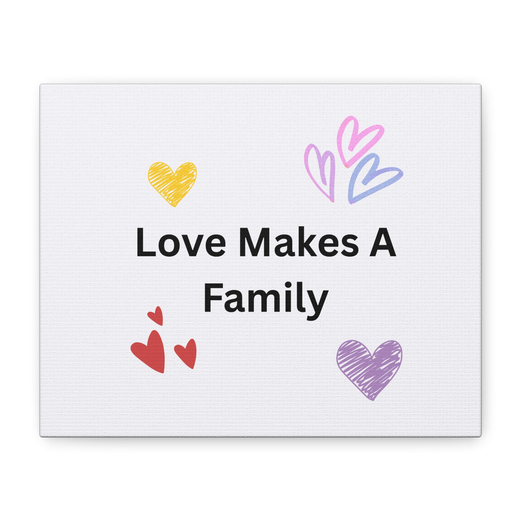 Love Makes A Family Matte Canvas,  1.25"
