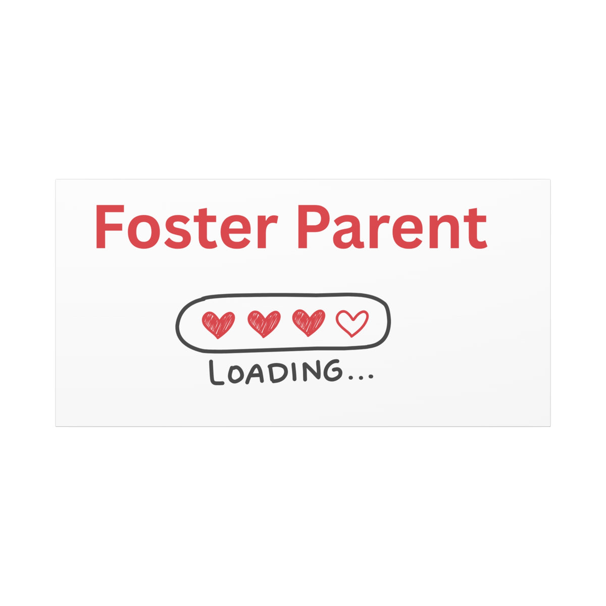 Foster Parent Loading Matte Canvas, Stretched, 1.25"