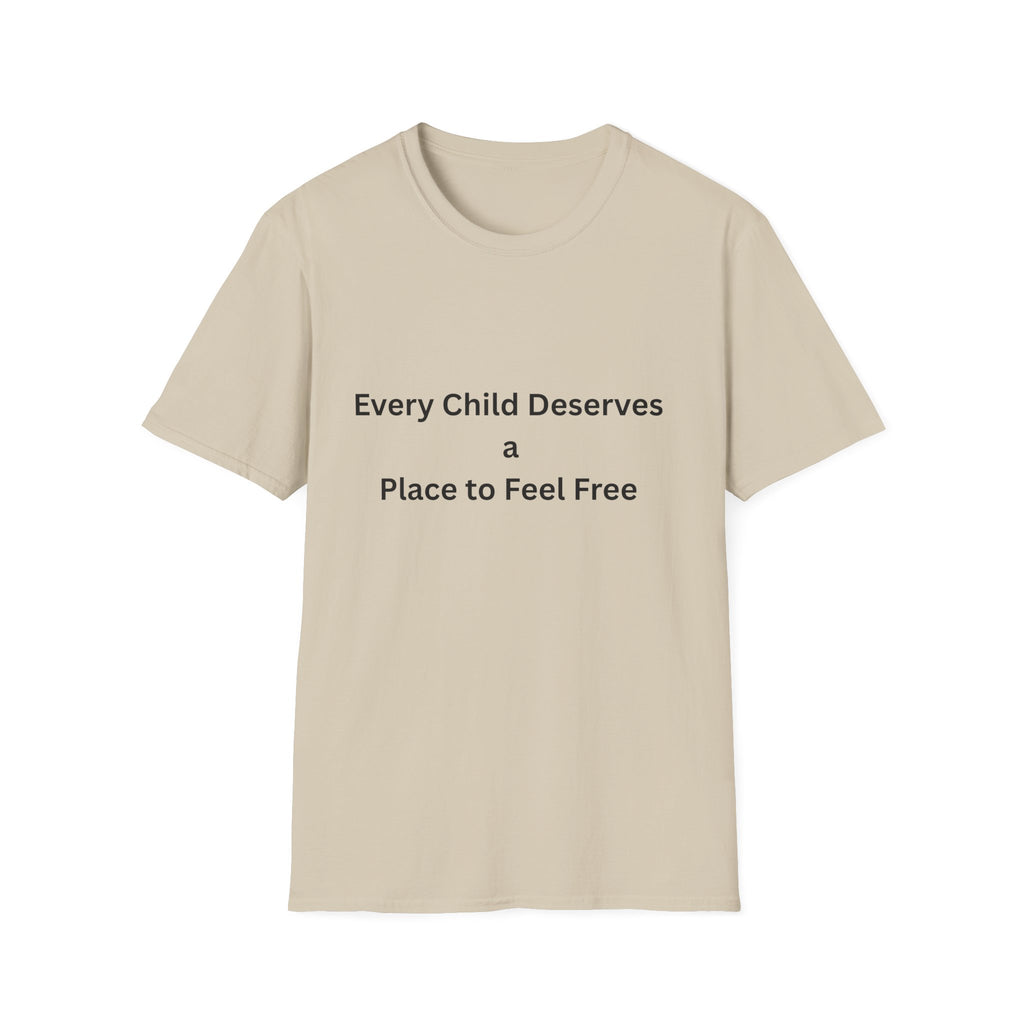 Every Child Deserves a Place to Feel Free Tee