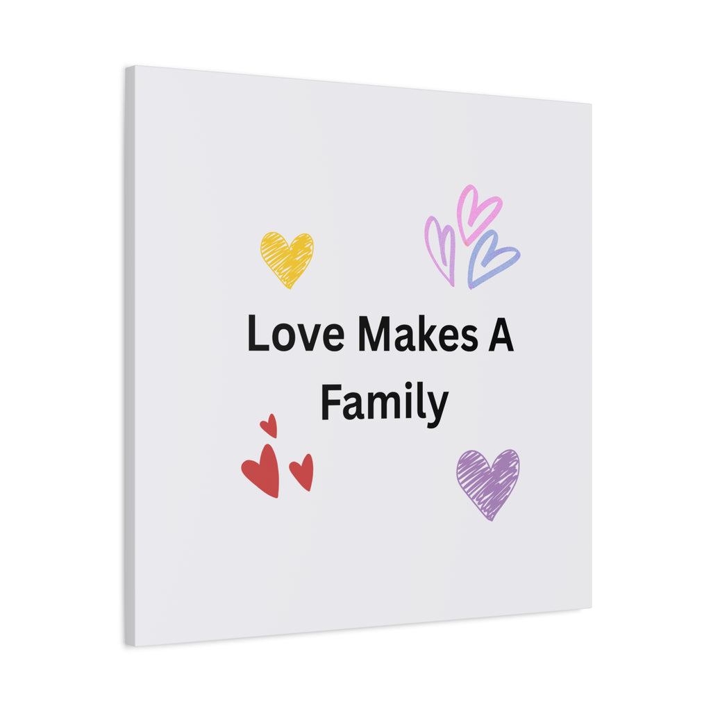 Love Makes A Family Matte Canvas,  1.25"