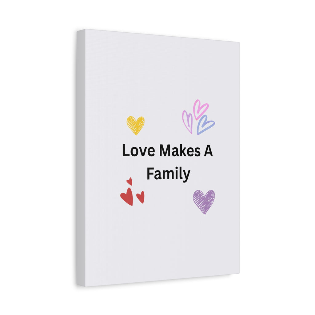 Love Makes A Family Matte Canvas,  1.25"