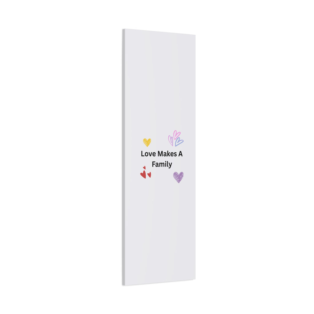 Love Makes A Family Matte Canvas,  1.25"