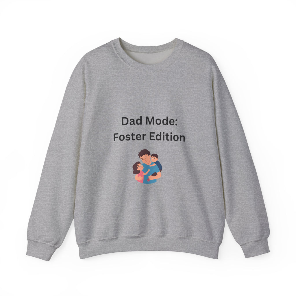 Foster Dad Mode Sweatshirt