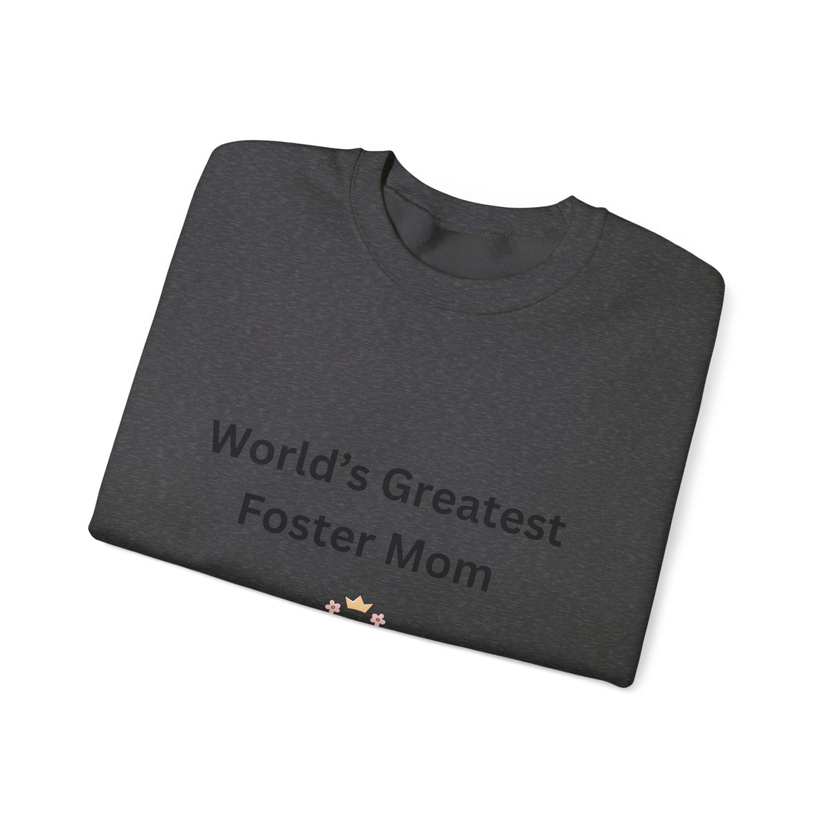 Greatest Foster Mom Sweatshirt