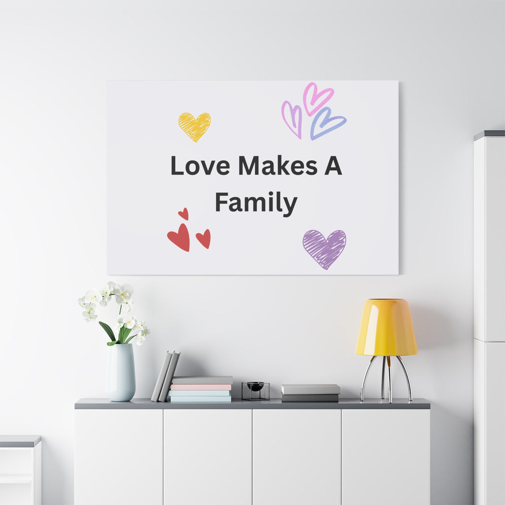 Love Makes A Family Matte Canvas,  1.25"