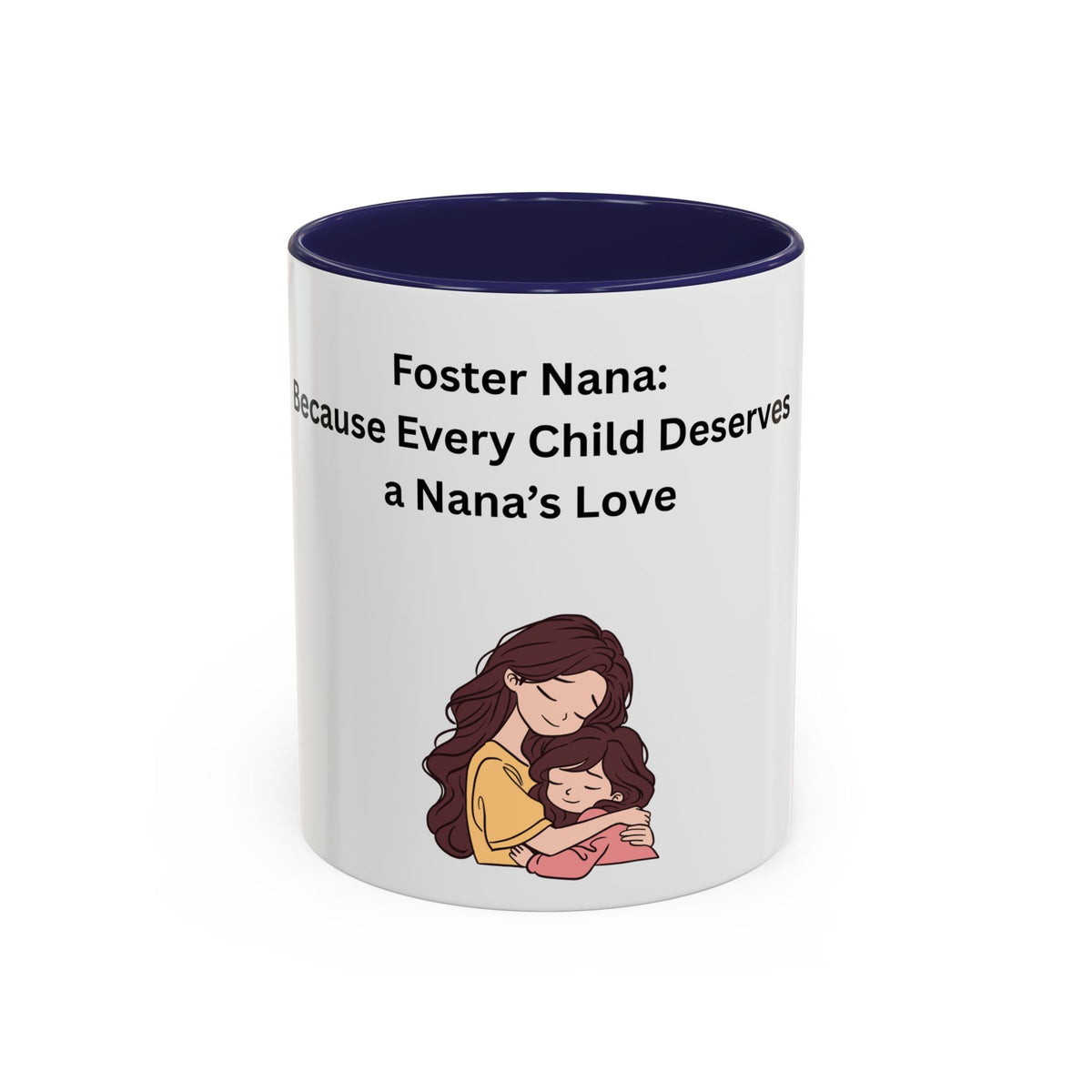 Foster Nana Coffee Mug – Foster Grandparent Gift, Foster Care Family Mug (11oz, 15oz)
