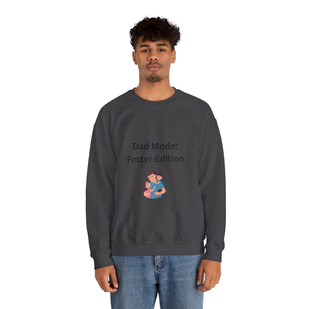 Foster Dad Mode Sweatshirt