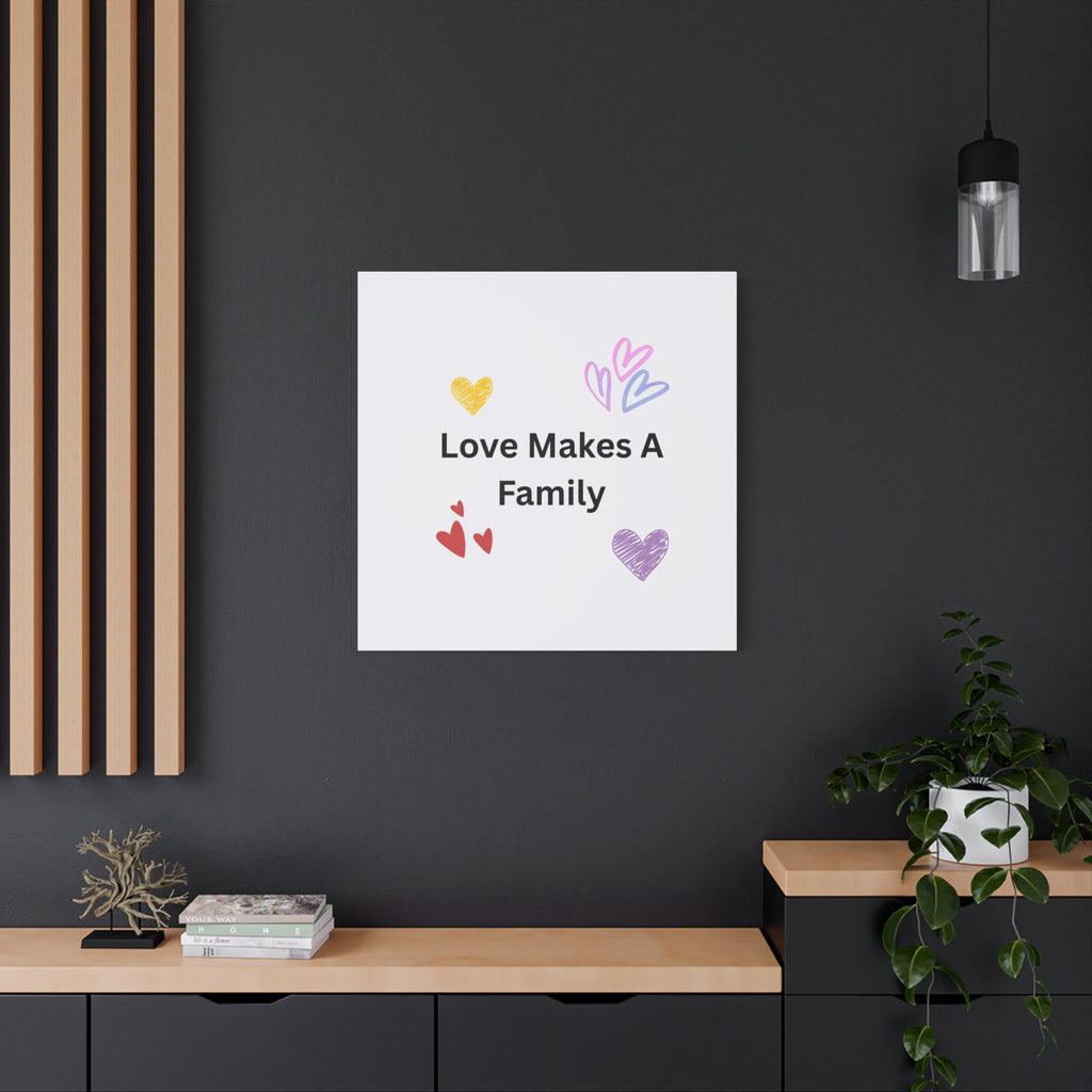 Love Makes A Family Matte Canvas,  1.25"