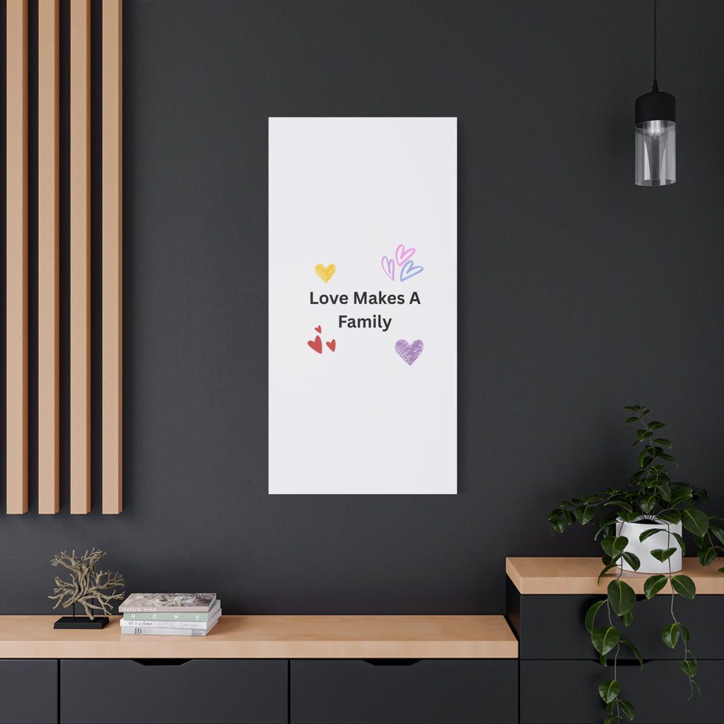Love Makes A Family Matte Canvas,  1.25"