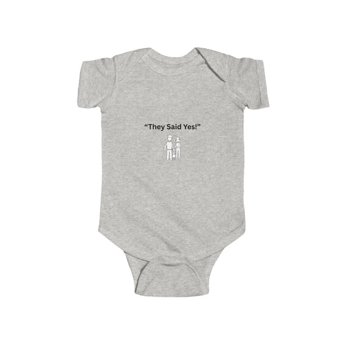 "They Said Yes" Infant Bodysuit