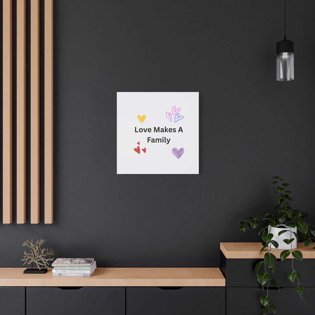 Love Makes A Family Matte Canvas,  1.25"