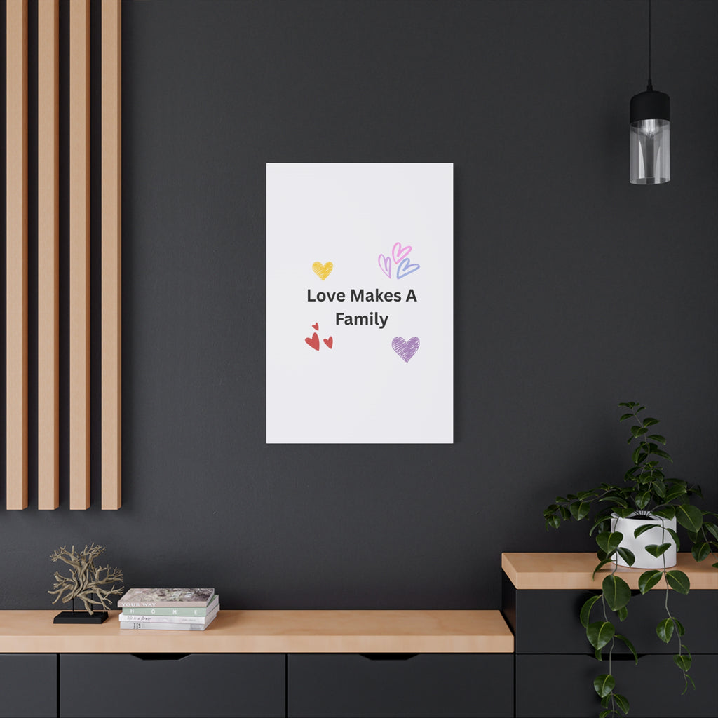 Love Makes A Family Matte Canvas,  1.25"