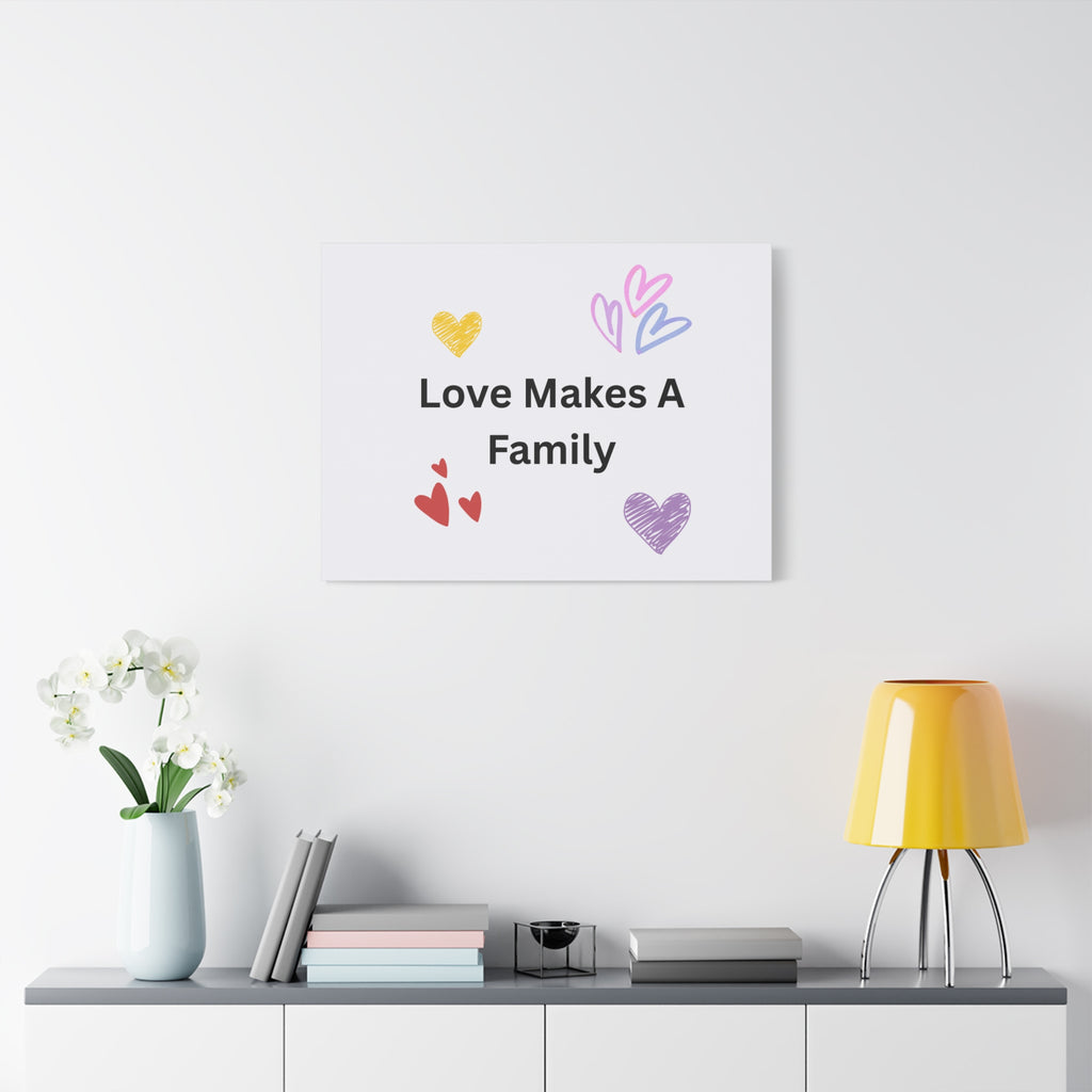 Love Makes A Family Matte Canvas,  1.25"