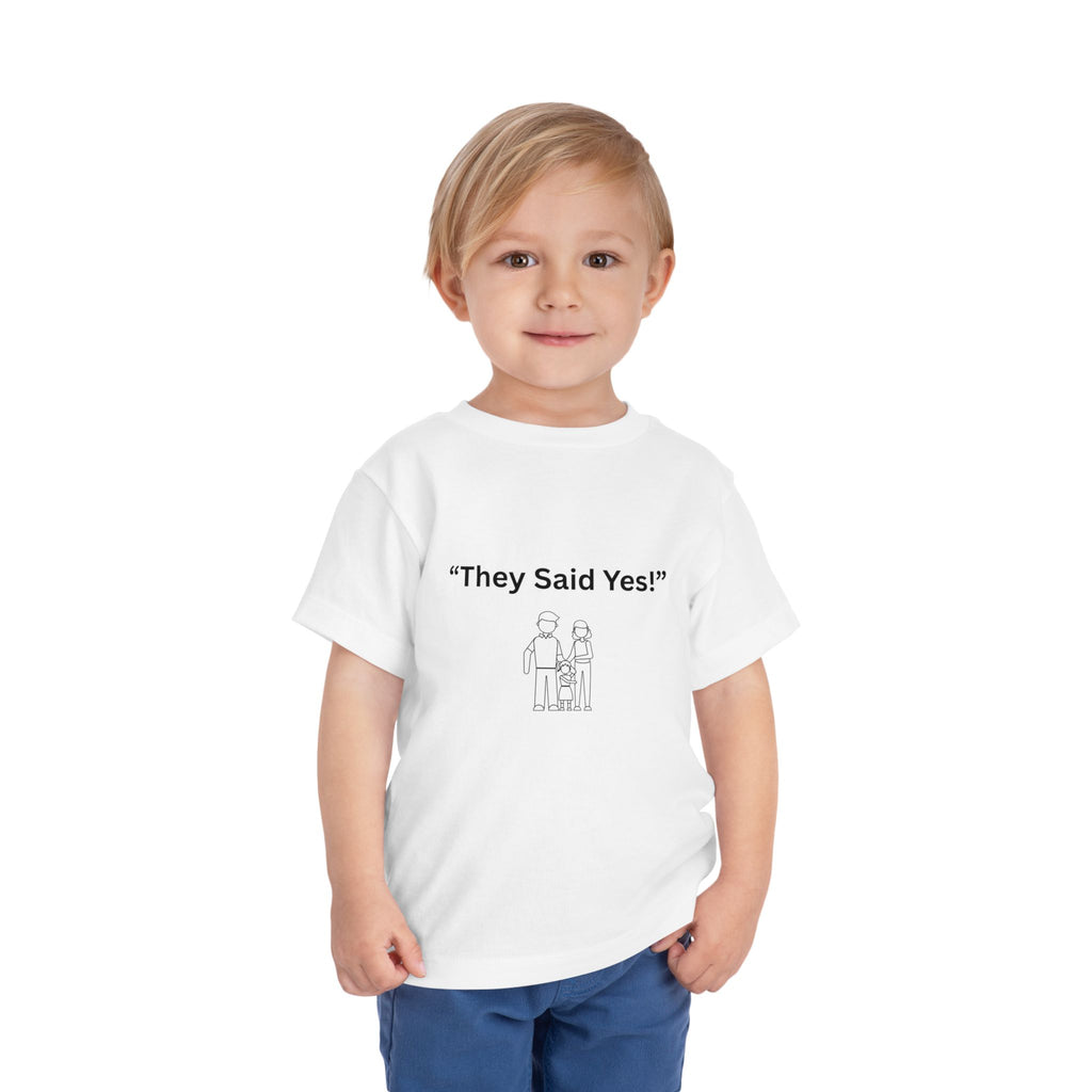 They Said Yes Toddler Tee